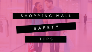 shopping mall safety tips