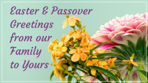 easter and passover greetings from our family to yours